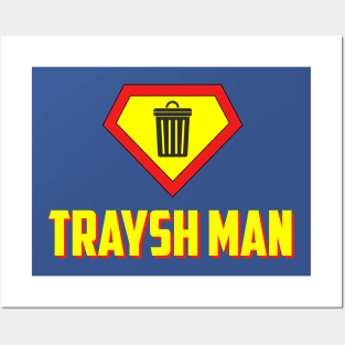 Traysh Man Posters and Art